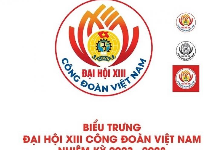 ĐẠI HỘI XIII CÔNG ĐOÀN VIỆT NAM, NHIỆM KỲ 2023-2028